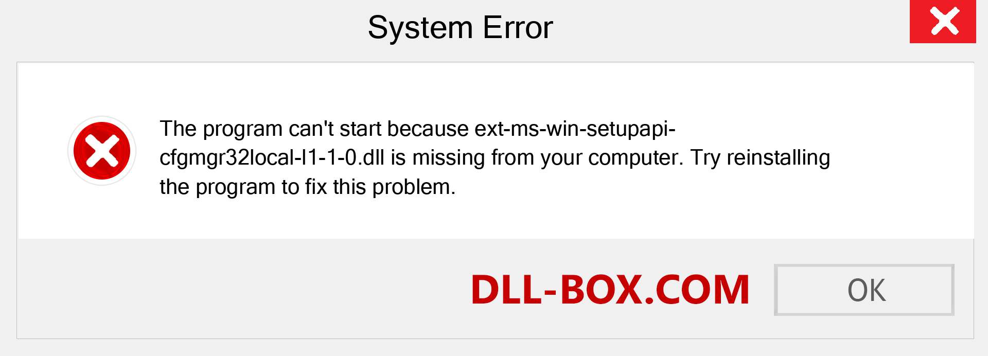  ext-ms-win-setupapi-cfgmgr32local-l1-1-0.dll file is missing?. Download for Windows 7, 8, 10 - Fix  ext-ms-win-setupapi-cfgmgr32local-l1-1-0 dll Missing Error on Windows, photos, images