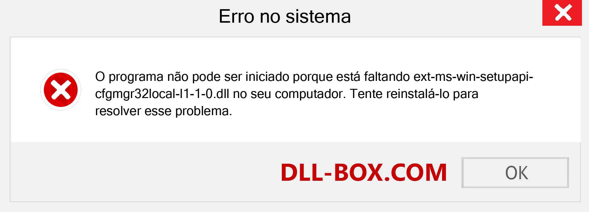 Arquivo ext-ms-win-setupapi-cfgmgr32local-l1-1-0.dll ausente ?. Download para Windows 7, 8, 10 - Correção de erro ausente ext-ms-win-setupapi-cfgmgr32local-l1-1-0 dll no Windows, fotos, imagens