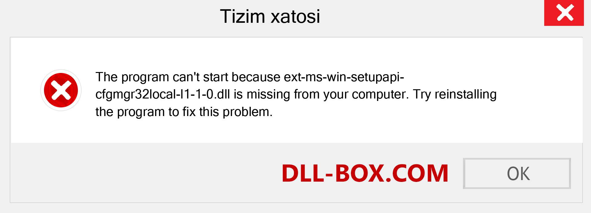 ext-ms-win-setupapi-cfgmgr32local-l1-1-0.dll fayli yo'qolganmi?. Windows 7, 8, 10 uchun yuklab olish - Windowsda ext-ms-win-setupapi-cfgmgr32local-l1-1-0 dll etishmayotgan xatoni tuzating, rasmlar, rasmlar